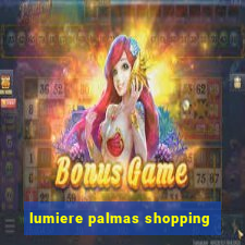 lumiere palmas shopping